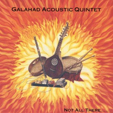 Not All There..... mp3 Album by Galahad Acoustic Quintet