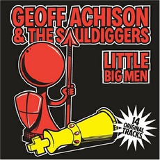 Little Big Men mp3 Album by Geoff Achison & The Souldiggers