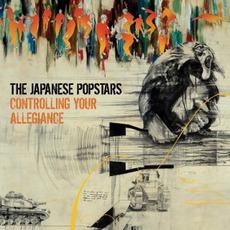 Controlling Your Allegiance mp3 Album by The Japanese Popstars
