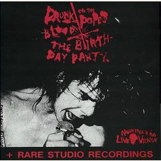 Drunk On The Pope's Blood (Re-Issue) mp3 Album by The Birthday Party