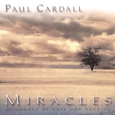 Miracles: A Journey Of Hope And Healing mp3 Album by Paul Cardall