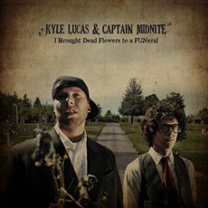 I Brought Dead Flowers To A Funeral mp3 Album by Kyle Lucas & Captain Midnite