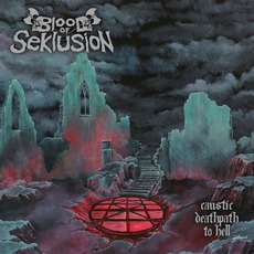 Caustic Deathpath To Hell mp3 Album by Blood Of Seklusion