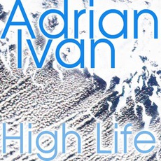 High Life mp3 Single by Adrian Ivan