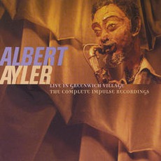 Live In Greenwich VIllage: The Complete Impulse Recordings (Remastered) mp3 Live by Albert Ayler