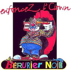 Enfoncez L'Clown mp3 Artist Compilation by Bérurier Noir