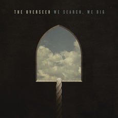 We Search, We Dig mp3 Album by The Overseer