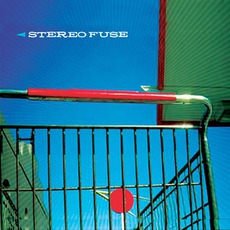 Stereo Fuse mp3 Album by Stereo Fuse