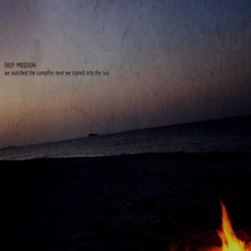 We Watched Campfire Next We Stared Into The Sea mp3 Single by Deep-pression