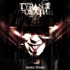 Dark Space mp3 Album by Tyrant Of Death