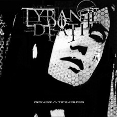 Generation Bliss mp3 Album by Tyrant Of Death