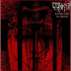 Blood Lust (Re-Issue) mp3 Album by Tyrant Of Death