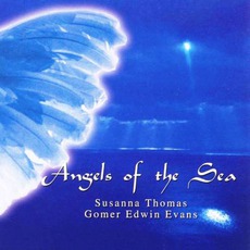 Angels Of The Sea mp3 Album by Gomer Edwin Evans & Susanna Thomas