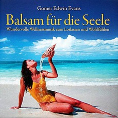 Balsam Fur Die Seele mp3 Album by Gomer Edwin Evans