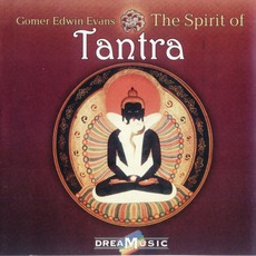 The Spirit Of Tantra mp3 Album by Gomer Edwin Evans