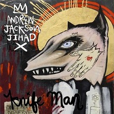 Knife Man mp3 Album by Andrew Jackson Jihad