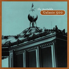 The Portable Galaxie 500 mp3 Artist Compilation by Galaxie 500