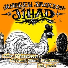Candy Cigarettes, Capguns, Issue Problems! And Such mp3 Artist Compilation by Andrew Jackson Jihad