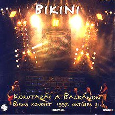 Körutazás A Balkánon mp3 Live by Bikini