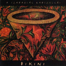 A Szabadság Rabszolgái mp3 Album by Bikini