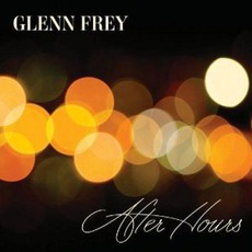 After Hours (Deluxe Edition) mp3 Album by Glenn Frey
