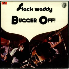 Bugger Off! mp3 Album by Stack Waddy
