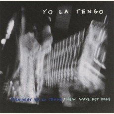 President Yo La Tengo / New Wave Hot Dogs mp3 Artist Compilation by Yo La Tengo