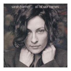 All Of Our Names mp3 Album by Sarah Harmer