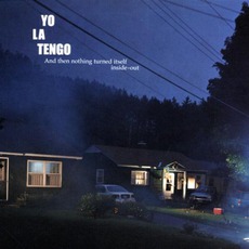 And Then Nothing Turned Itself Inside‐Out mp3 Album by Yo La Tengo
