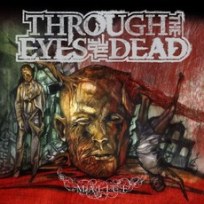 Malice mp3 Album by Through The Eyes Of The Dead