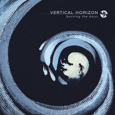 Burning The Days mp3 Album by Vertical Horizon