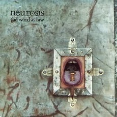 The Word As Law mp3 Album by Neurosis