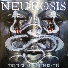 Through Silver In Blood mp3 Album by Neurosis