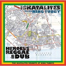 Heroes Of Reggae In Dub mp3 Album by The Skatalites Meet King Tubby