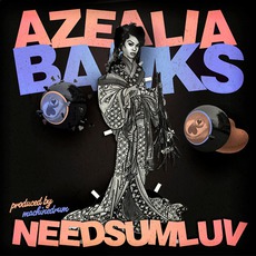 NeedSumLuv mp3 Single by Azealia Banks