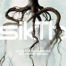 The Trees Are Dead & Dried Out Wait For Something Wild (Japanese Edition) mp3 Album by SikTh