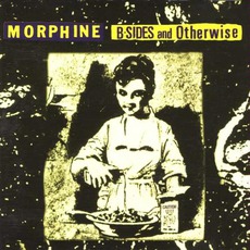 B-Sides And Otherwise mp3 Artist Compilation by Morphine
