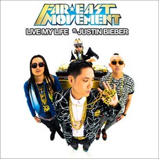 Live My Life mp3 Single by Far East Movement Feat. Justin Bieber