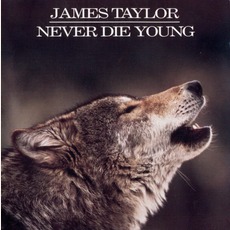 Never Die Young (Remastered) mp3 Album by James Taylor