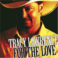 For The Love mp3 Album by Tracy Lawrence