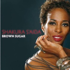 Brown Sugar mp3 Album by Shakura S'Aida