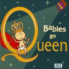 Babies Go Queen mp3 Album by Mariano Yanani