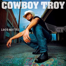 Loco Motive mp3 Album by Cowboy Troy
