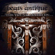 The Trunk Archives mp3 Album by Beats Antique