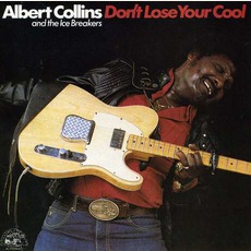Don't Lose Your Cool mp3 Album by Albert Collins And The Icebreakers