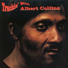 Truckin' With Albert Collins mp3 Album by Albert Collins