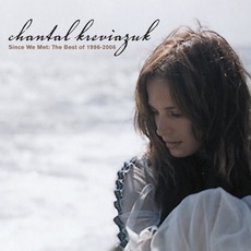 Since We Met: The Best Of 1996-2006 mp3 Artist Compilation by Chantal Kreviazuk