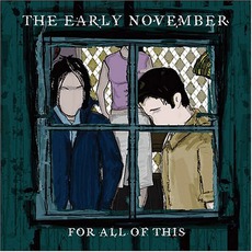 For All Of This mp3 Album by The Early November
