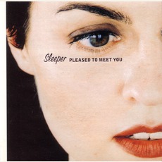 Pleased To Meet You mp3 Album by Sleeper