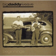 Beginnings mp3 Album by Big Daddy Weave